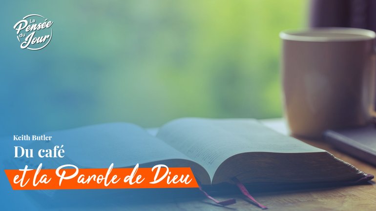 Du café et la Parole de Dieu