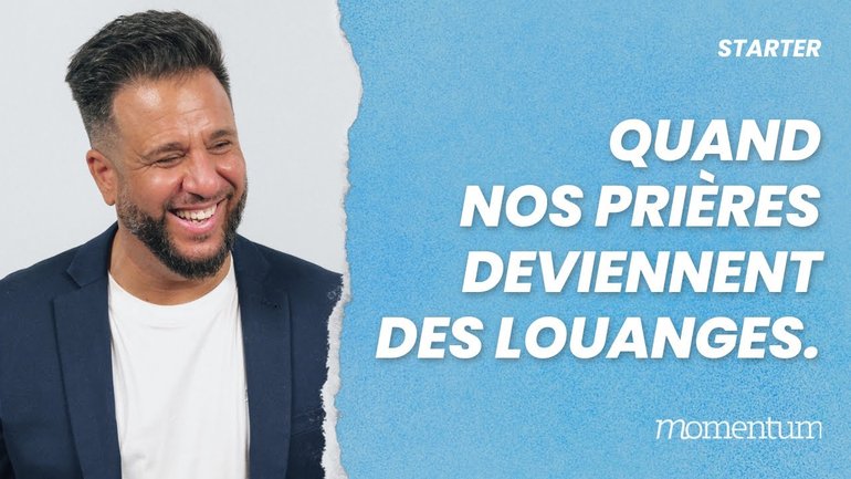 Quand nos prières deviennent des louanges
