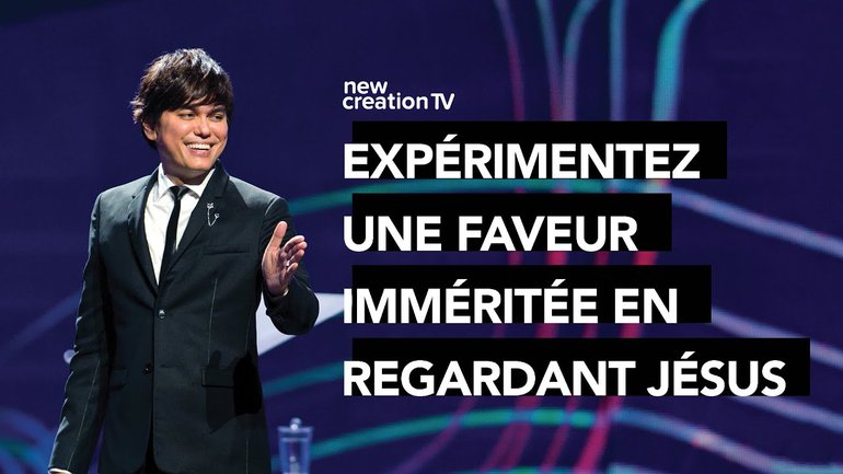 Joseph Prince - Expérimentez une faveur imméritée en regardant Jésus  | New Creation TV Français