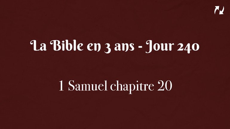 La Bible en 3 ans - Jour 240