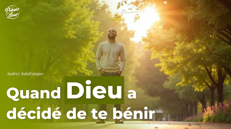 Quand Dieu a décidé de te bénir…