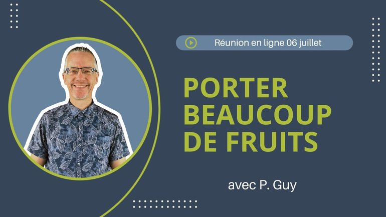 Porter beaucoup de Fruits - Réunion du CCDM - Dimanche 06 juillet 2025