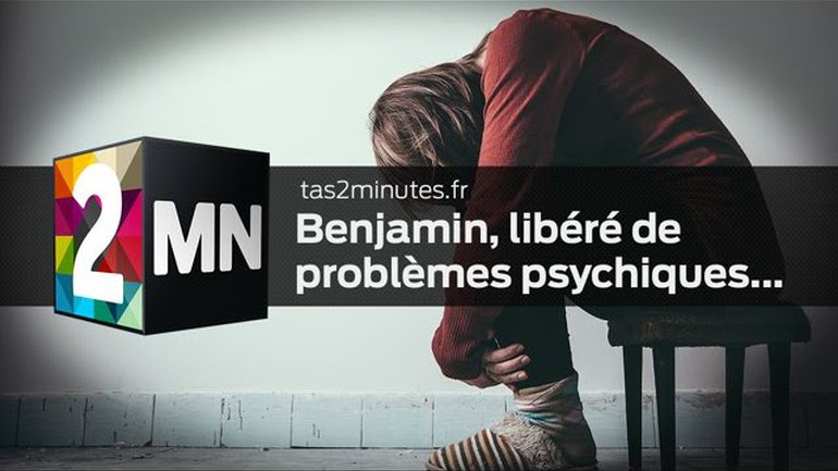 Benjamin, libéré de problèmes psychiques...