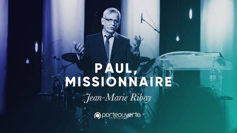 Paul, missionnaire - Jean-Marie Ribay [Culte PO 01/10/2019]