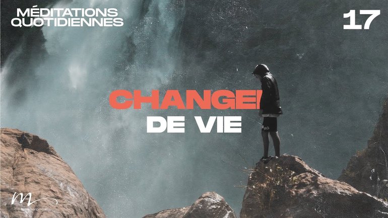 Changer de vie - Une Foi Méditation 17 - Philippiens 3.8-9 - Jean-Pierre Civelli