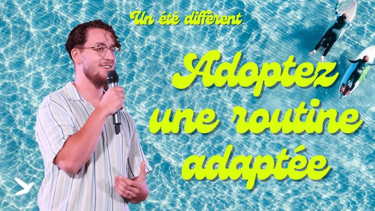Adoptez une routine adaptée // Un été différent - partie 5 // Adrien Jodozy