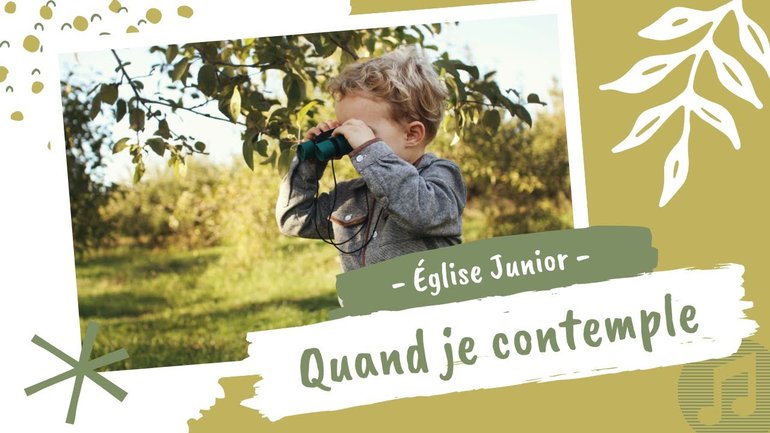 Église Junior - Quand je contemple