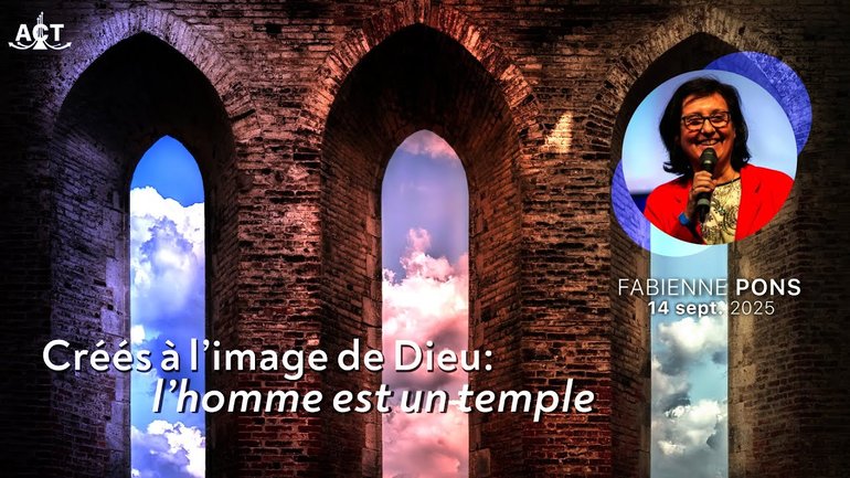 Créés à l’image de Dieu : l’homme est un temple par Fabienne Pons
