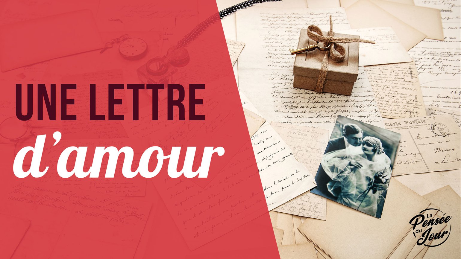 Une Lettre D Amour De Stephane Query La Pensee Du Jour La Pensee Du Jour Topchretien