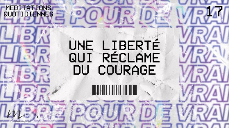Une Liberté qui réclame du courage - Libres Méditation 17 - Jérémie Chamard