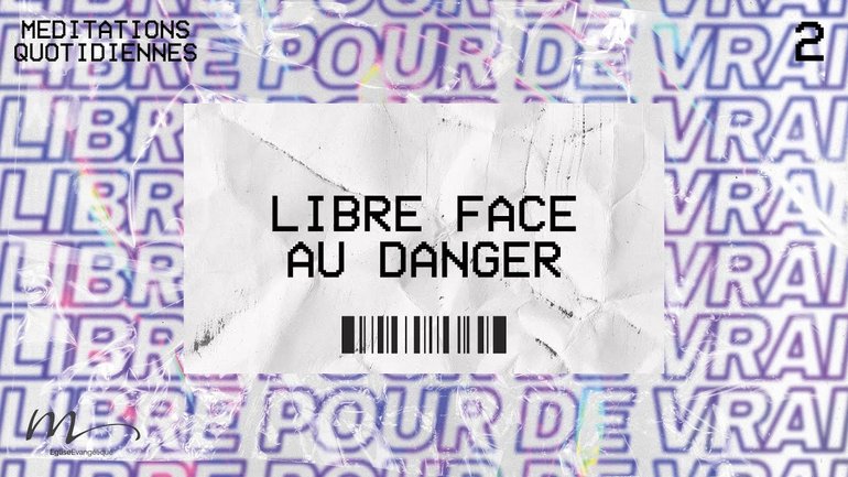 Libre face au danger - Libres Méditation 2 - Jean 10.11-18 - Jéma Taboyan