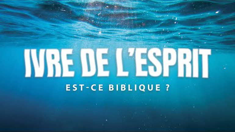 Être ivre de l'Esprit : Est-ce biblique ?