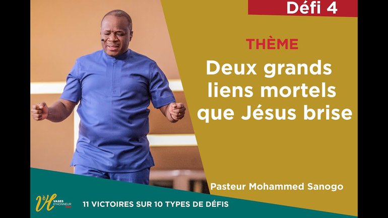Deux grands liens mortels que JÉSUS brise | Pasteur Mohammed SANOGO |  culte du 23/05/2020