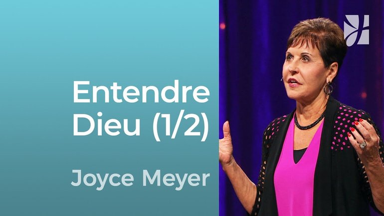 Entendre Dieu (1/2) - Joyce Meyer - Grandir avec Dieu