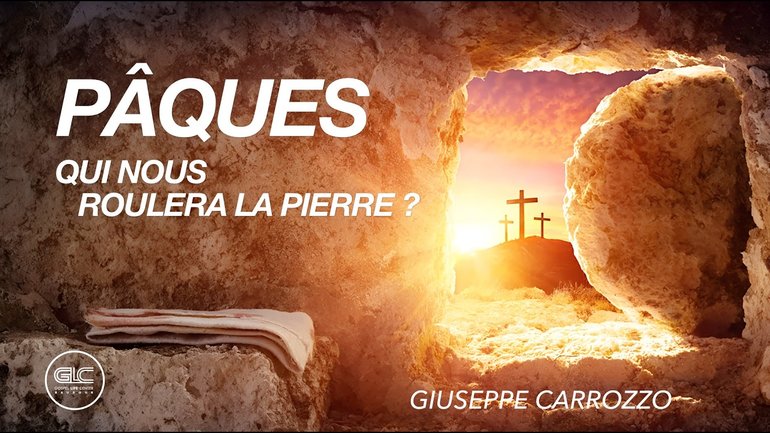 Pâques -  Qui nous rouleras la pierre ?  | GLC BAUDOUR |