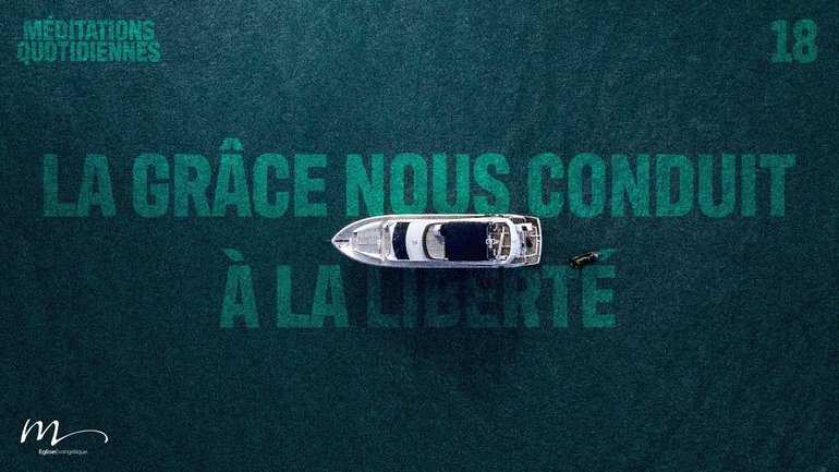 La grâce nous conduit à la liberté - Contre-Courant Méditation 18 - Jean-Pierre Civelli