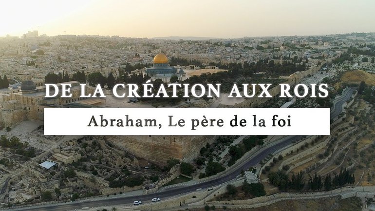 Abraham : Le père de la Foi | De la Création aux Rois | Épisode 2