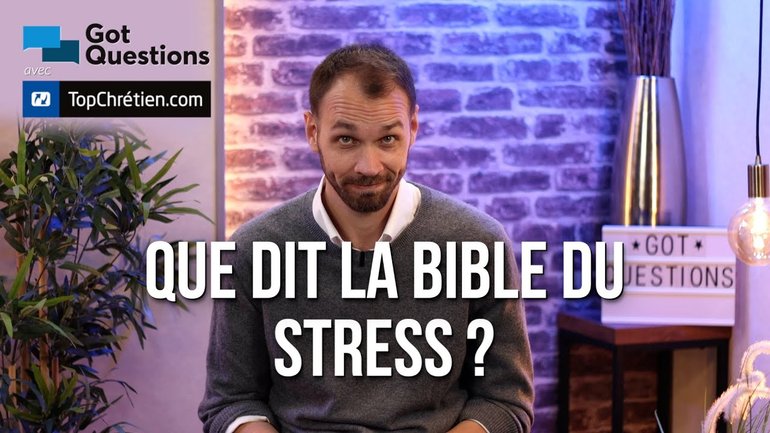 Que dit la Bible du stress ?