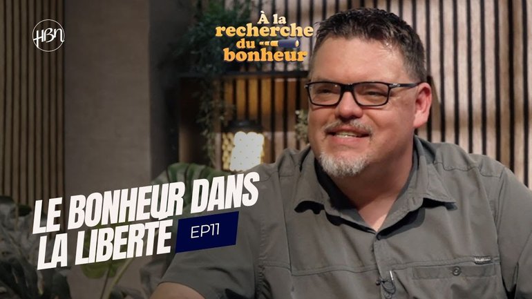 Le bonheur dans la liberté / Série À la recherche du bonheur / EP11 HBN 2025