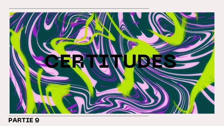Comment devenir un chrétien mature ?- Certitudes  (Partie 9)
