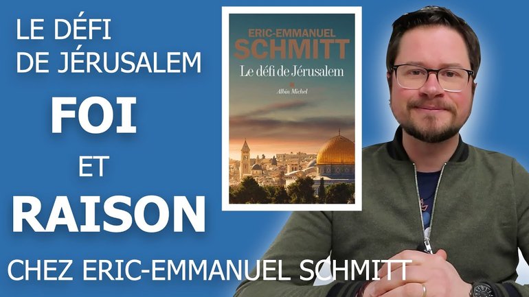 Le Défi de Jérusalem - Foi et raison chez Eric-Emmanuel Schmitt