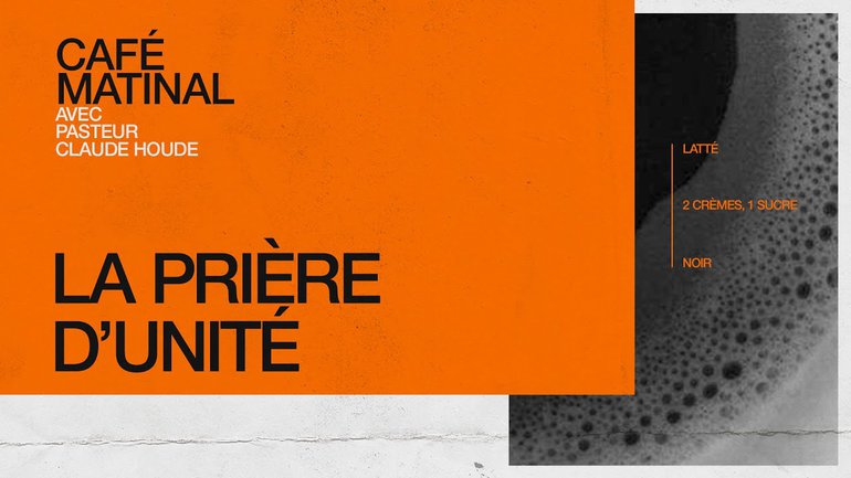5 mars 2021 | Les prières de Paul: La prière d'unité | Claude Houde