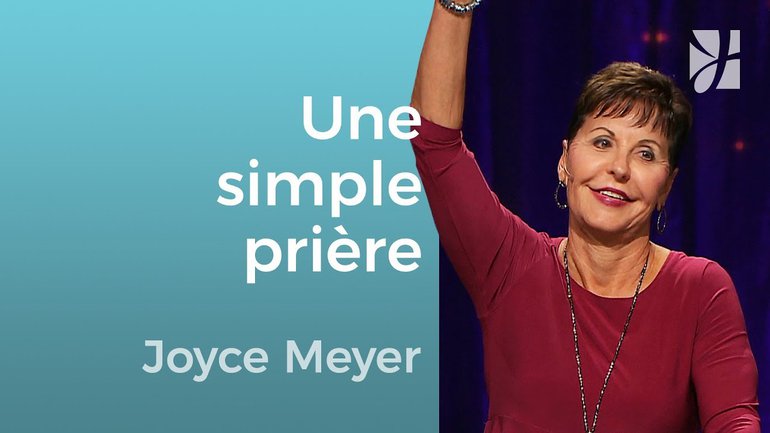 La puissance de la prière simple - Joyce Meyer - Grandir avec Dieu