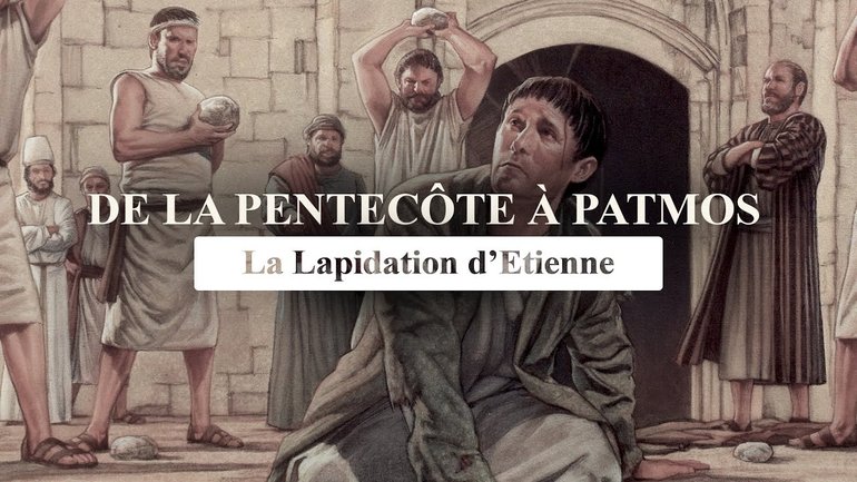 La lapidation d'Étienne l De la pentecôte à Patmos l Épisode 2