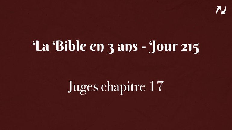 La Bible en 3 ans - Jour 215