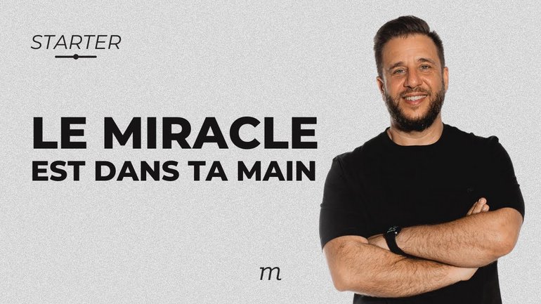 STARTER - Le miracle est dans ta main