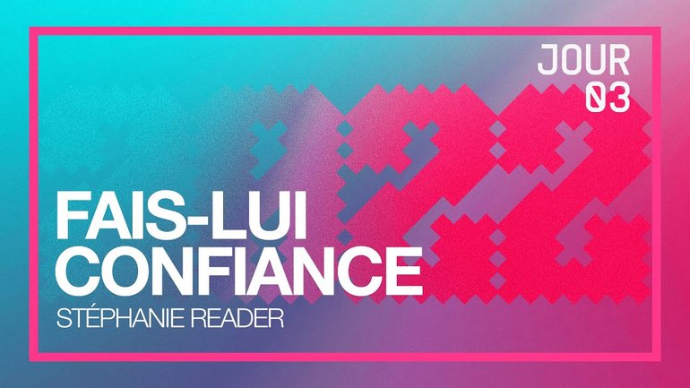 Jour 3 - Défi 2022 | Fais-Lui Confiance | Stéphanie Reader