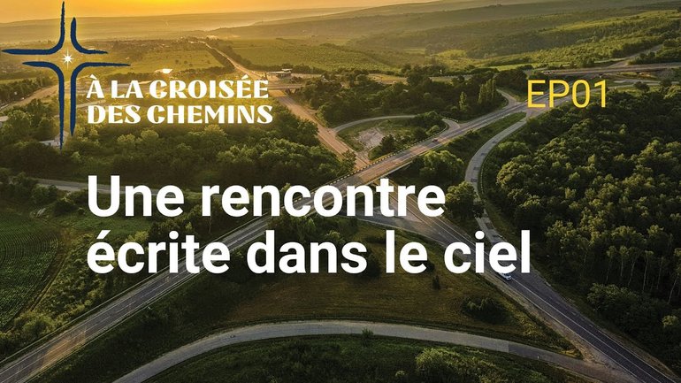 Une rencontre écrite dans le ciel / Série À la croisée des chemins  - EP01