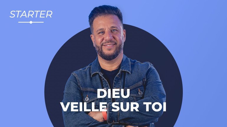 STARTER - Dieu veille sur toi