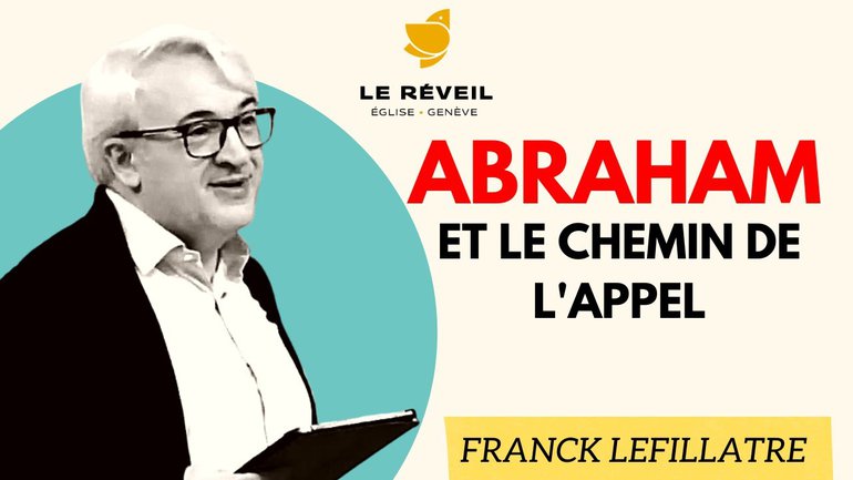 Abraham et le chemin de l'appel // Franck Lefillatre (03.04.2022)