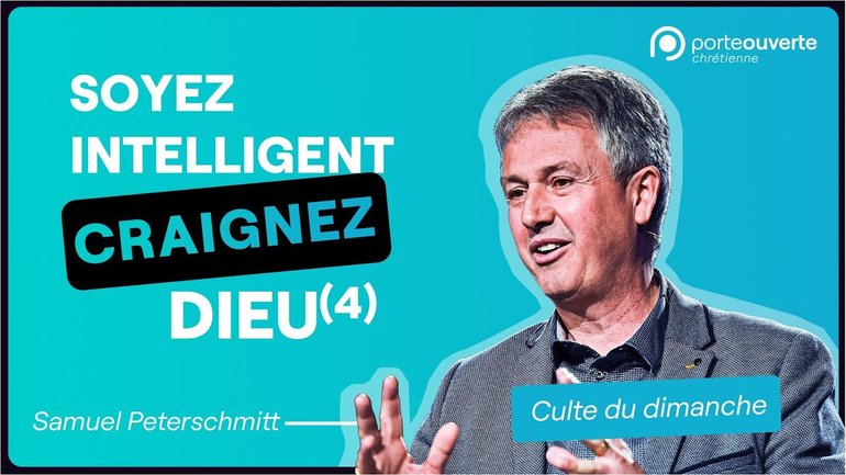 Soyez intelligent craignez Dieu (4) - Samuel Peterschmitt [Culte PO 16/10/2022]