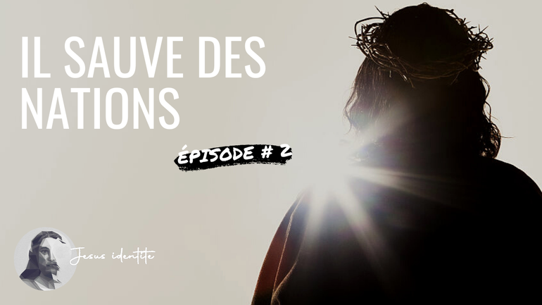 épisode n°2 : il sauve des nations
