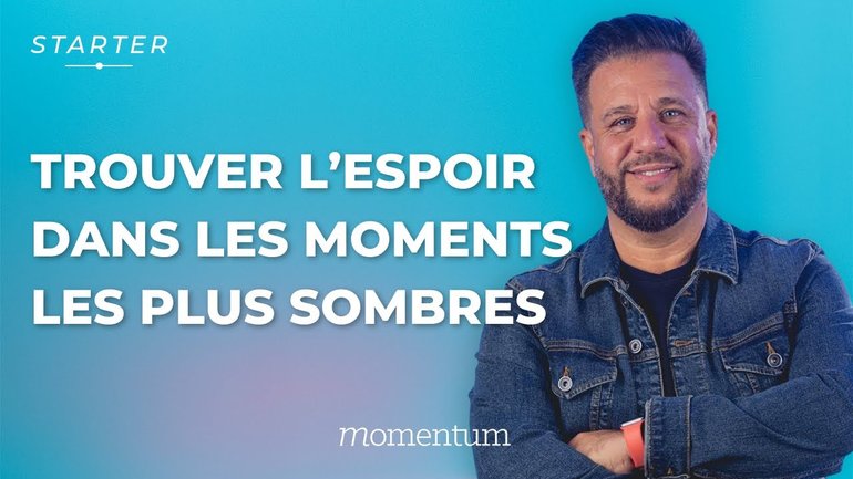 STARTER - Trouver l'espoir dans les moments les plus sombres
