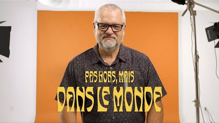 Pas « hors » mais «dans » le monde - Daniel Décary