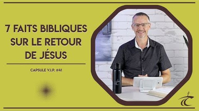 7 FAITS BIBLIQUES SUR LE RETOUR DE JÉSUS - Capsule VIP avec P. Guy 'rediffusion' - 9 juin