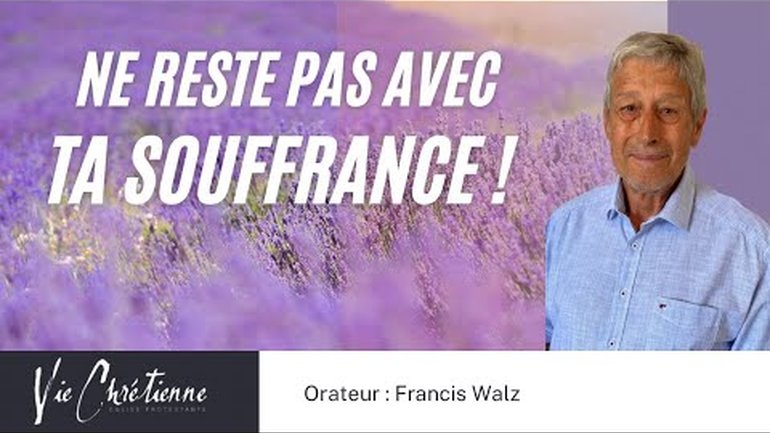 Ne reste pas avec ta souffrance  - VieChrétienne Saint Dié.