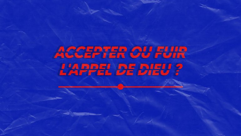 STARTER - Accepter ou fuir l'appel de Dieu ?