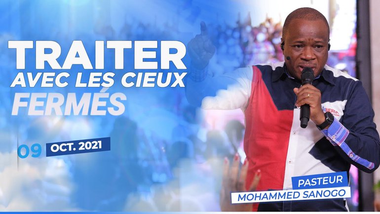 TRAITER AVEC LES CIEUX FERMES I Pasteur Mohammed SANOGO