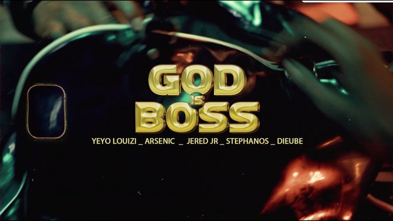 God is Boss Feat. YeYo Louizi, Arsenic Makonga, Dieubé, Jered jR, Stephano