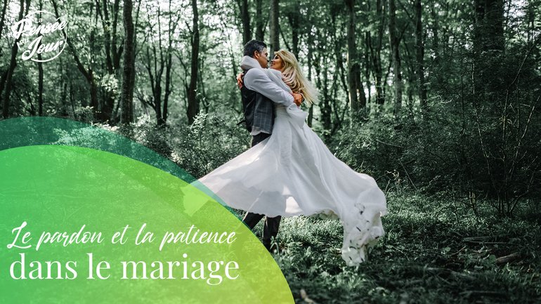 Le pardon et la patience dans le mariage