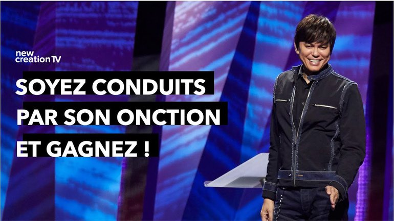 Joseph Prince - Soyez conduits par son onction et gagnez ! | New Creation TV Français