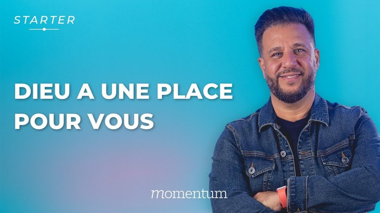 STARTER - Dieu a une place pour vous