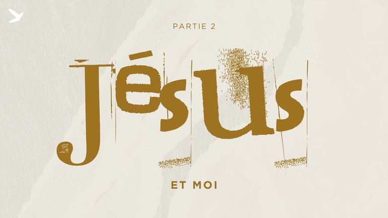Jésus et mon passé (Jésus et moi - Partie 2) - Culte ENI du 17/9/23