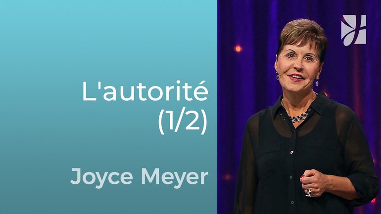 Soumission à l'autorité (1/2) - Joyce Meyer - Grandir avec Dieu