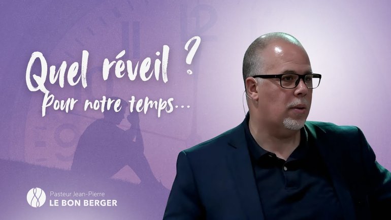 Quel réveil pour notre temps ? - Pasteur Jean-Pierre - 02/02