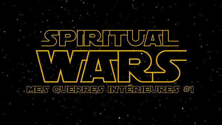 Spiritual Wars, mes guerres intérieures - Partie 1
